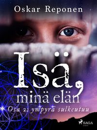 Produktbild: Is&auml;, min&auml; el&auml;n - osa 2: ympyr&auml; sulkeutuu