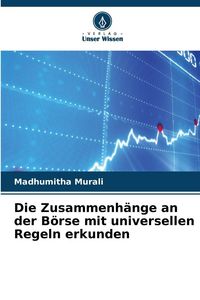 Produktbild: Die Zusammenh&auml;nge an der B&ouml;rse mit universellen Regeln erkunden