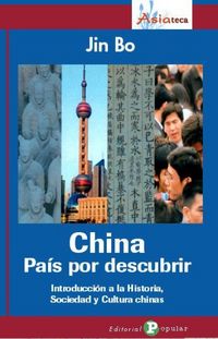 Produktbild: China, Pa&iacute;s por descubrir : introducci&oacute;n a la historia, sociedad y cultura de China