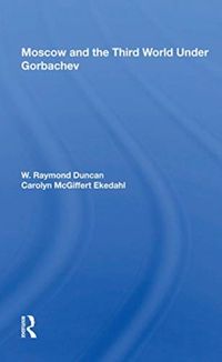 Produktbild: Duncan, W: Moscow And The Third World Under Gorbachev