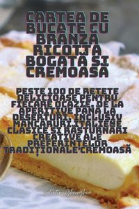 Produktbild: Cartea de bucate cu br&acirc;nz&iquest; ricotta bogat&iquest; &iquest;i cremoas&iquest;