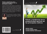 Produktbild: Patr&oacute;n y tendencias de la productividad agr&iacute;cola de los principales cultivos