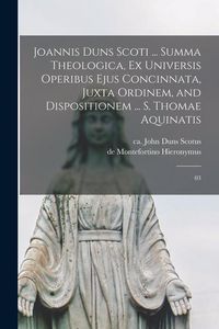 Produktbild: Joannis Duns Scoti ... summa theologica, ex universis operibus ejus concinnata, juxta ordinem, and dispositionem ... S. Thomae Aquinatis: 03