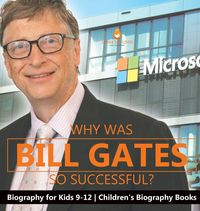Produktbild: Why Is Bill Gates So Successful? Biography for Kids 9-12 | Children's Biography Books