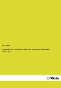 Produktbild: Handb&uuml;cher der keramischen Industrie f&uuml;r Studierende und Praktiker, Zweiter Teil