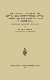 Produktbild: Die Abderhalden-Reaktion mittels der Quantitativen &bdquo;Interferometrischen Methode&ldquo; nach P. Hirsch-Jena