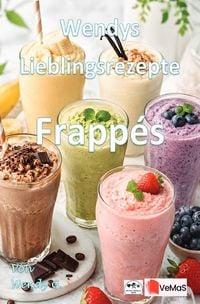Produktbild: Wendys Lieblingsrezepte - Frapp&eacute;s