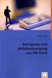 Produktbild: Urban, T: Reinigung und Abfallentsorgung aus FM-Sicht