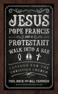 Produktbild: Jesus, Pope Francis, and a Protestant Walk into a Bar