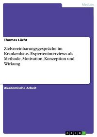 Produktbild: Zielvereinbarungsgespr&auml;che im Krankenhaus. Experteninterviews als Methode, Motivation, Konzeption und Wirkung