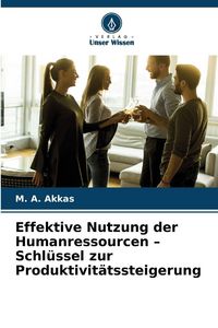 Produktbild: Effektive Nutzung der Humanressourcen - Schl&uuml;ssel zur Produktivit&auml;tssteigerung