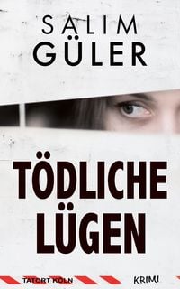Produktbild: T&ouml;dliche L&uuml;gen - Tatort K&ouml;ln
