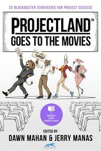 Produktbild: Projectland Goes to the Movies: 22 Blockbuster Strategies for Project Success