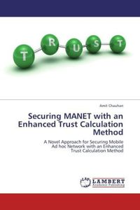 Produktbild: Chauhan, A: Securing MANET with an Enhanced Trust Calculatio