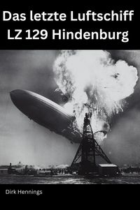 Produktbild: Das letzte Luftschiff - LZ 129 Hindenburg