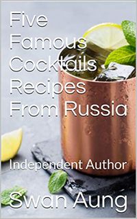Produktbild: Five Famous Cocktails Recipes From Russia