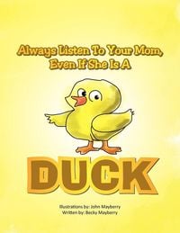 Produktbild: Always Listen to Your Mom, Even If She Is a Duck