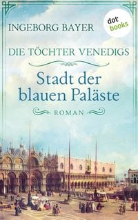 Produktbild: Die T&ouml;chter Venedigs - Band 2: Stadt der blauen Pal&auml;ste