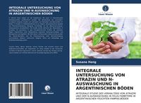 Produktbild: Integrale Untersuchung von Atrazin und N-Auswaschung in Argentinischen B&ouml;den