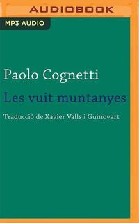 Bild vom Artikel Les Vuit Muntanyes (Narración En Catalán) vom Autor Paolo Cognetti