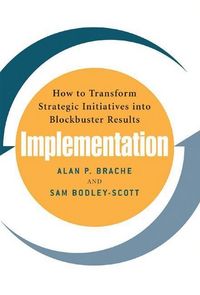 Produktbild: Implementation: How to Transform Strategic Initiatives Into Blockbuster Results