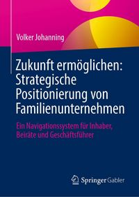 Produktbild: Zukunft erm&ouml;glichen: Strategische Positionierung von Familienunternehmen