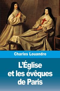 Produktbild: L'&Eacute;glise et les &eacute;v&ecirc;ques de Paris