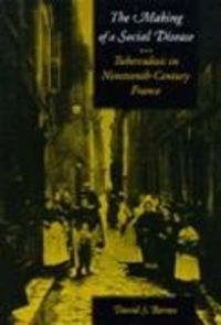 Produktbild: Barnes, D: Making of a Social Disease - Tuberculosis in Nine