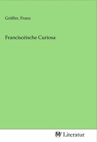 Produktbild: Francisc&eacute;ische Curiosa