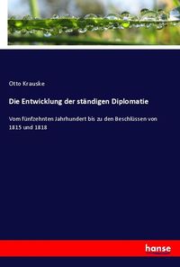 Produktbild: Die Entwicklung der st&auml;ndigen Diplomatie