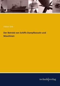 Produktbild: Der Betrieb von Schiffs-Dampfkesseln und Maschinen
