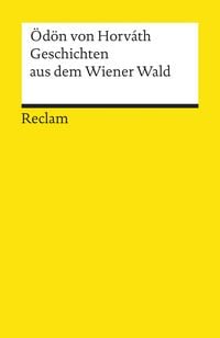 Produktbild: Geschichten aus dem Wiener Wald. Volksst&uuml;ck. Textausgabe mit editorischer Notiz, Anmerkungen/Worterkl&auml;rungen, Literaturhinweisen und Nachwort