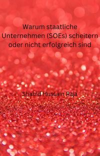 Produktbild: Warum staatliche Unternehmen (SOEs) scheitern oder nicht erfolgreich sind (SOZIALWISSENSCHAFT / Entwicklungs- und Schwellenl&auml;nder)