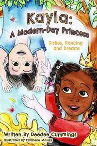 Produktbild: Kayla: A Modern Day Princess, Dishes Dancing and Dreams