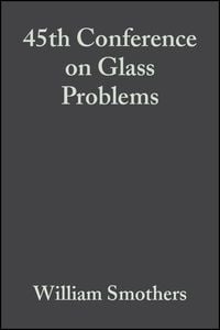 Bild vom Artikel 45th Conference on Glass Problems, Volume 6, Issue 3/4 vom Autor 