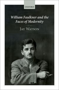 Produktbild: William Faulkner and the Faces of Modernity