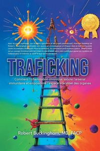Produktbild: Traficking How Chronic Inflammation Sabotages the Immune Arsenal and Poisons the Interstitial Space of Organs (French Translation)