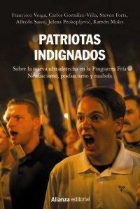 Produktbild: Patriotas indignados : sobre la nueva ultraderecha en la posguerra fr&iacute;a : neofascismo, posfascismo y nazbols