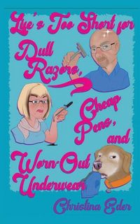 Produktbild: Life's Too Short for Dull Razors, Cheap Pens, and Worn Out Underwear