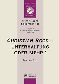 Produktbild: &laquo;Christian Rock&raquo; &ndash; Unterhaltung oder mehr?