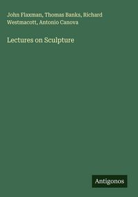 Produktbild: Lectures on Sculpture