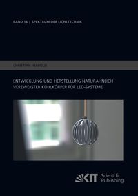 Bild vom Artikel Entwicklung und Herstellung naturähnlich verzweigter Kühlkörper für LED-Systeme vom Autor Christian Herbold