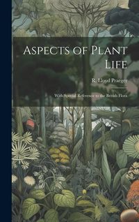 Produktbild: Aspects of Plant Life; With Special Reference to the British Flora