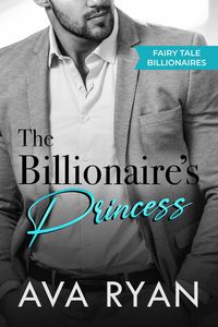 Produktbild: The Billionaire's Princess (Fairy Tale Billionaires, #1)