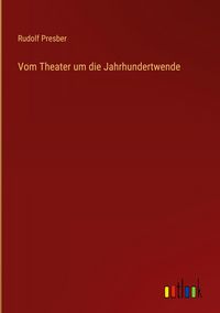 Produktbild: Vom Theater um die Jahrhundertwende