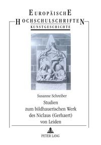 Produktbild: Studien zum bildhauerischen Werk des Niclaus (Gerhaert) von Leiden