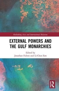Produktbild: External Powers and the Gulf Monarchies