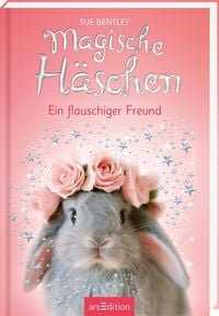 Produktbild: Magische H&auml;schen &ndash; Ein flauschiger Freund (Magische H&auml;schen 8)