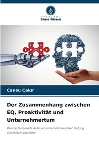 Produktbild: Der Zusammenhang zwischen EQ, Proaktivit&auml;t und Unternehmertum