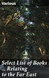 Produktbild: Select List of Books ... Relating to the Far East